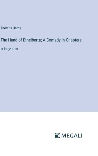 Cover image for The Hand of Ethelberta; A Comedy in Chapters
