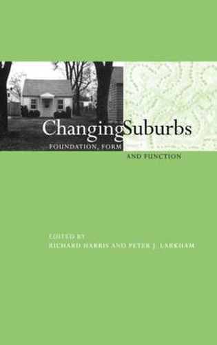 Cover image for Changing Suburbs: Foundation, Form and Function