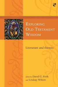 Cover image for Exploring Old Testament Wisdom: Literature And Themes