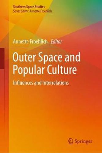 Cover image for Outer Space and Popular Culture: Influences and Interrelations