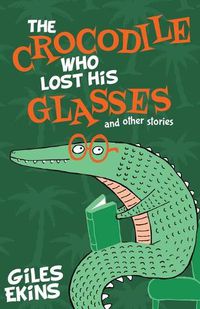 Cover image for The Crocodile Who Lost His Glasses