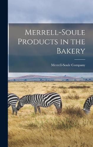 Cover image for Merrell-Soule Products in the Bakery