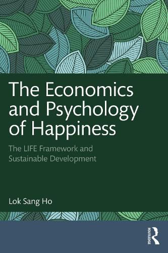 Cover image for The Economics and Psychology of Happiness