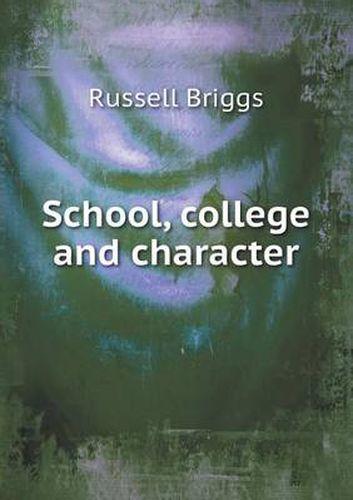 Cover image for School, College and Character