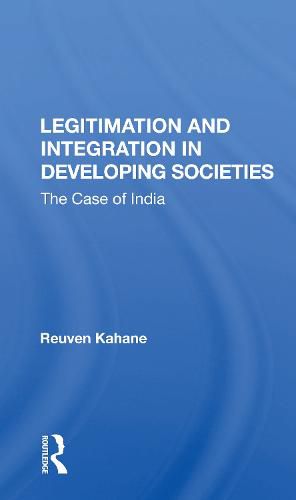 Cover image for Legitimation and Integration in Developing Societies: The Case of India