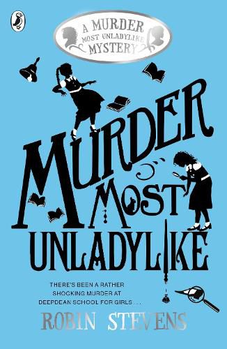 Cover image for Murder Most Unladylike: A Murder Most Unladylike Mystery, Book 1