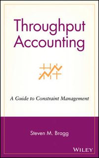 Cover image for Throughput Accounting: A Guide to Constraint Management