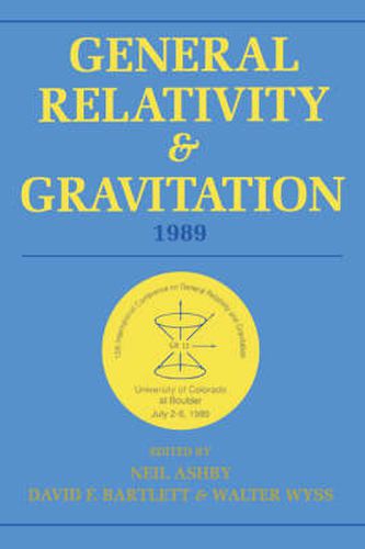 General Relativity and Gravitation, 1989: Proceedings of the 12th International Conference on General Relativity and Gravitation