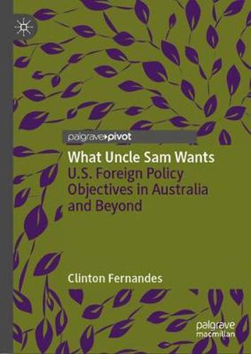 What Uncle Sam Wants: U.S. Foreign Policy Objectives in Australia and Beyond