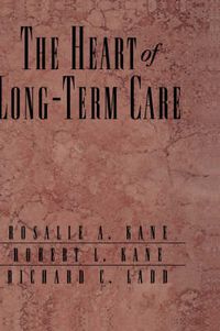 Cover image for The Heart of Long-Term Care