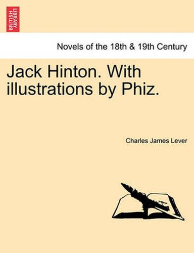 Cover image for Jack Hinton. with Illustrations by Phiz.