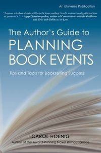 Cover image for The Author's Guide to Planning Book Events: Tips and Tools for Bookselling Success