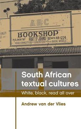 Cover image for South African Textual Cultures: White, Black, Read All Over