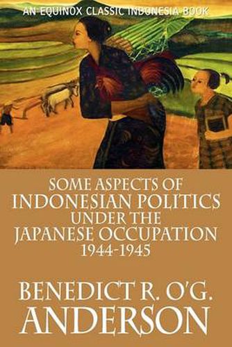 Cover image for Some Aspects of Indonesian Politics Under the Japanese Occupation: 1944-1945