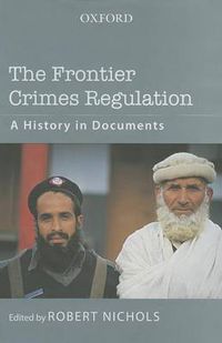 Cover image for The Frontier Crimes Regulation: A History in Documents