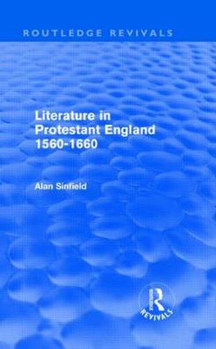 Cover image for Literature in Protestant England, 1560-1660 (Routledge Revivals)