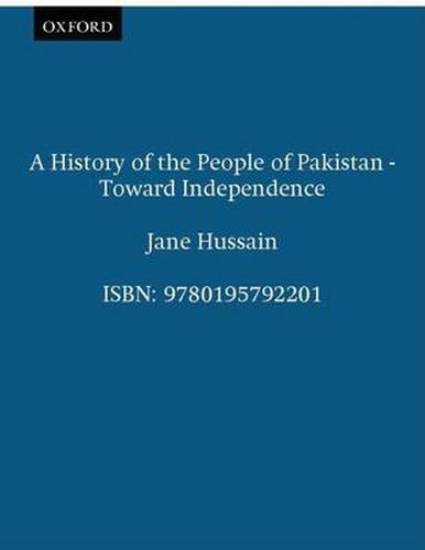 Cover image for A History of the People of Pakistan: Toward Independence