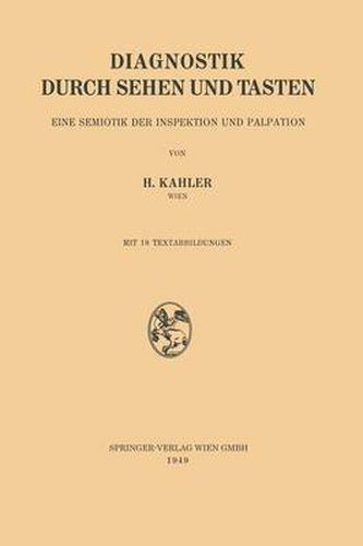 Cover image for Diagnostik Durch Sehen Und Tasten: Eine Semiotik Der Inspektion Und Palpation