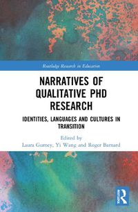 Cover image for Narratives of Qualitative PhD Research: Identities, Languages and Cultures in Transition