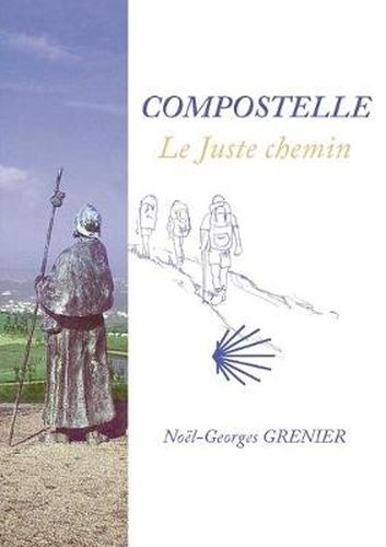 Cover image for Compostelle: Le Juste Chemin