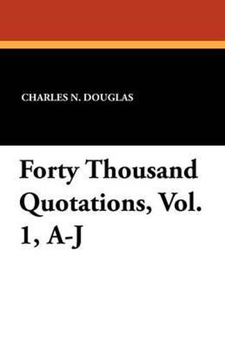 Cover image for Forty Thousand Quotations, Vol. 1, A-J