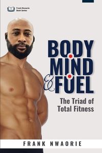 Cover image for Body, Mind, and Fuel