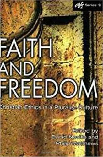 Cover image for Faith and Freedom: Christian Ethics in a Pluralistic Culture