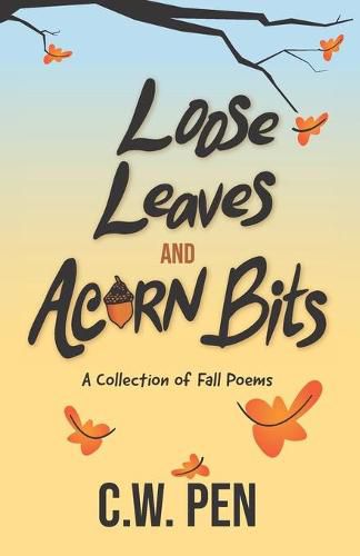 Cover image for Loose Leaves And Acorn Bits: A Collection of Fall Poems