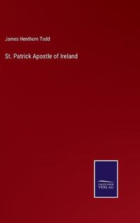 Cover image for St. Patrick Apostle of Ireland