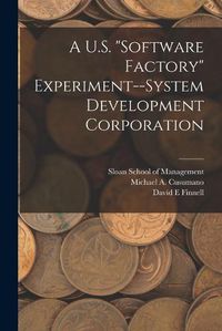 Cover image for A U.S. "software Factory" Experiment--System Development Corporation