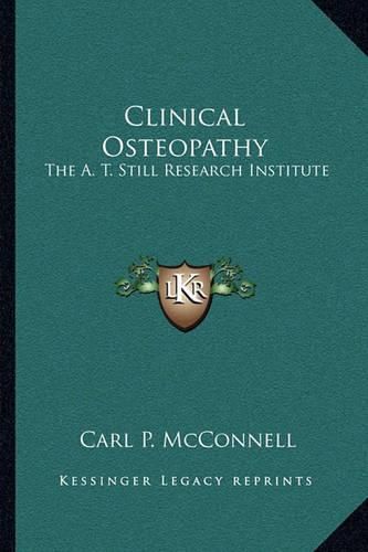 Clinical Osteopathy: The A. T. Still Research Institute