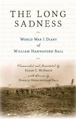 Cover image for The Long Sadness: World War I Diary of William Hannaford Ball