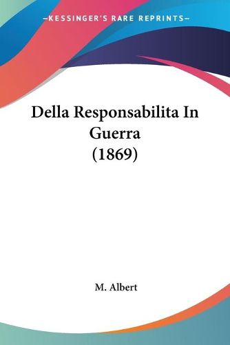 Cover image for Della Responsabilita in Guerra (1869)