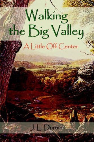 Cover image for Walking the Big Valley: A Little Off Center