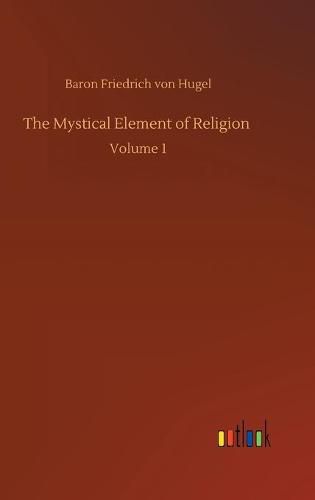 Cover image for The Mystical Element of Religion: Volume 1