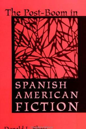 The Post-Boom in Spanish American Fiction