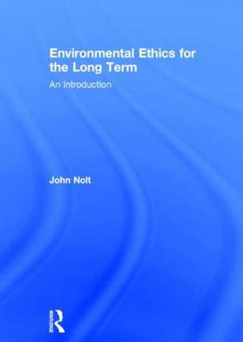 Cover image for Environmental Ethics for the Long Term: An Introduction