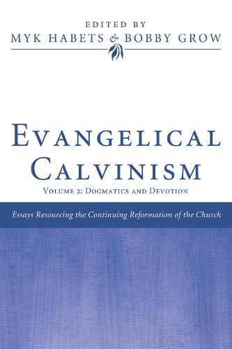 Cover image for Evangelical Calvinism: Volume 2: Dogmatics and Devotion