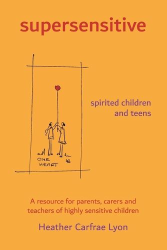 Cover image for supersensitive spirited children and teens: A resource for parents, carers and teachers of highly sensitive children