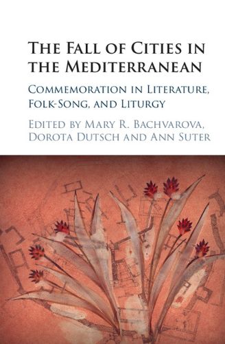 Cover image for The Fall of Cities in the Mediterranean: Commemoration in Literature, Folk-Song, and Liturgy