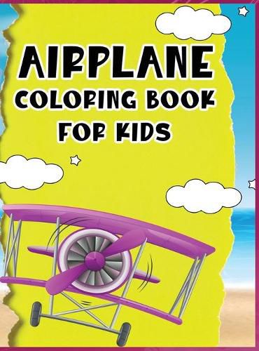 Cover image for Airplane coloring book for kids: A great coloring book for young children with unique and high quality drawings of various airplanes