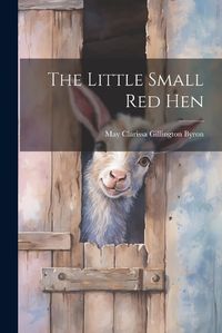 Cover image for The Little Small red Hen