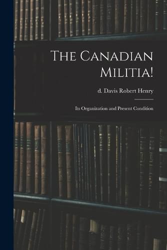 Cover image for The Canadian Militia!