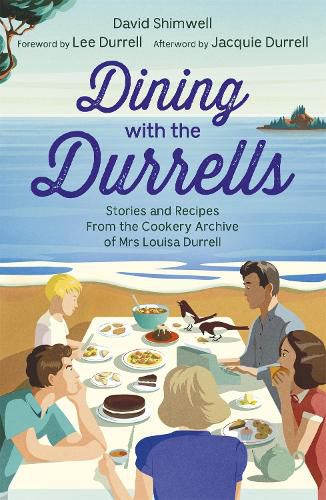 Cover image for Dining with the Durrells: Stories and Recipes from the Cookery Archive of Mrs Louisa Durrell