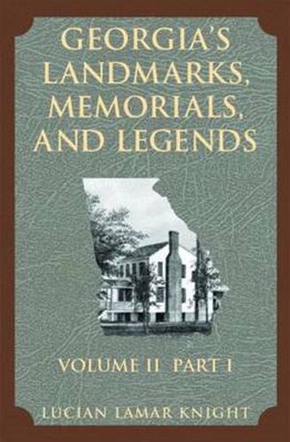 Cover image for Georgia's Landmarks, Memorials, and Legends: Volume 2, Part 1