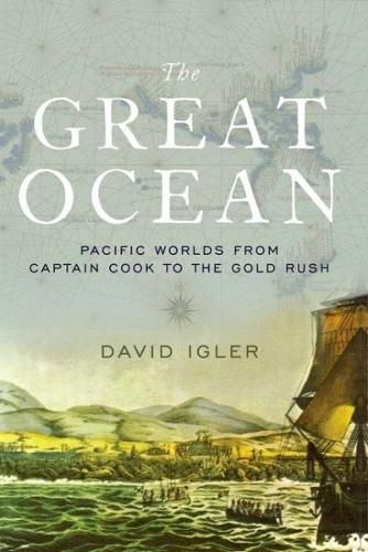 Cover image for The Great Ocean: Pacific Worlds from Captain Cook to the Gold Rush