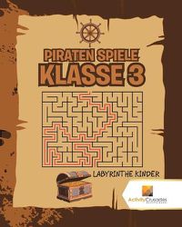 Cover image for Piraten Spiele Klasse 3: Labyrinthe Kinder