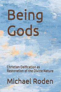 Cover image for Being Gods