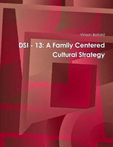 Cover image for Dsi - 13: A Family Centered Cultural Strategy