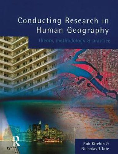 Cover image for Conducting Research in Human Geography: theory, methodology and practice